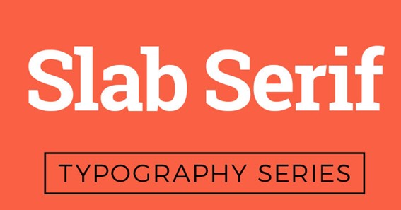 Guide to the types of Slab Serifs