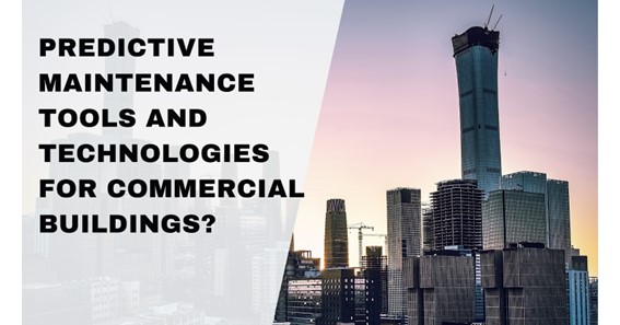 What Are Predictive Maintenance Tools and How It Benefits Commercial Buildings